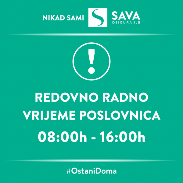NIKAD SAMI… Važno obavještenje za klijente o radnom vremenu poslovnih jedinica Sava osiguranja